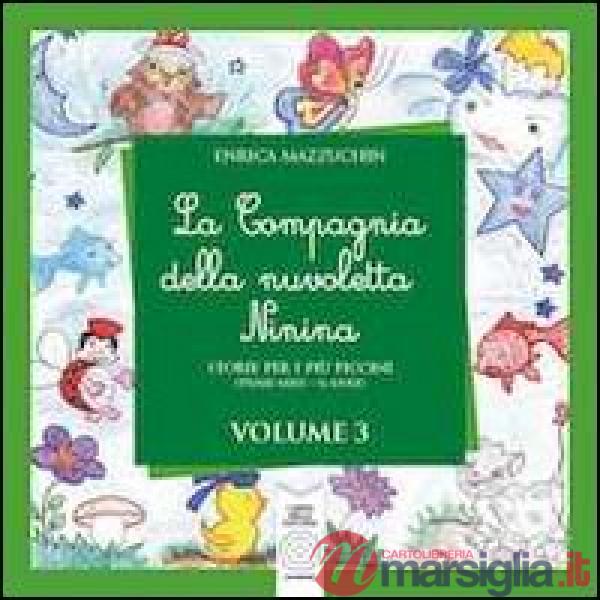 Compagnia della nuvoletta Ninina (La). Vol. 3: Storie per i più piccini.