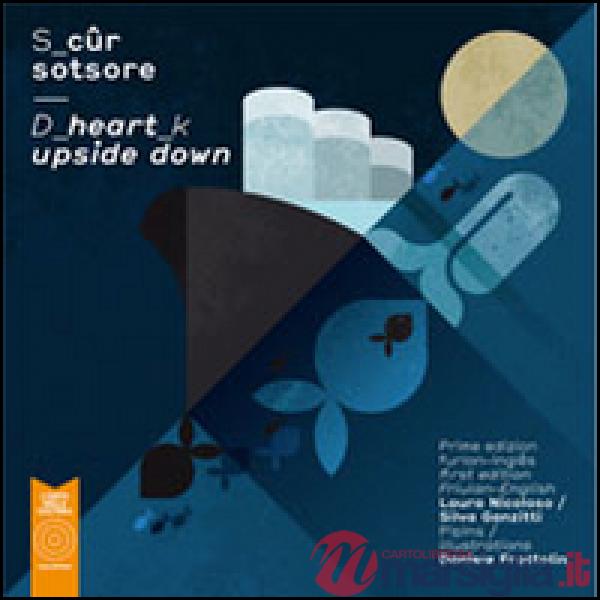 S cûr sotsore/D heart upside down. Ediz. multilingue