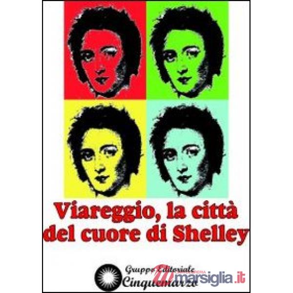 Viareggio, la città del cuore di Shelley
