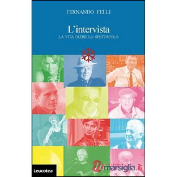 Intervista. La vita oltre lo spettacolo (L')