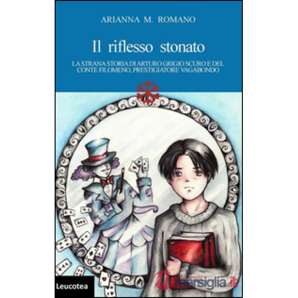 Riflesso stonato. La strana storia di Arturo Grigio scuro e del conte Filomeno, 