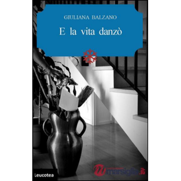 E la vita danzò