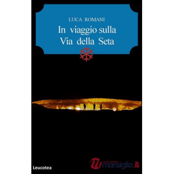 In viaggio sulla Via della seta