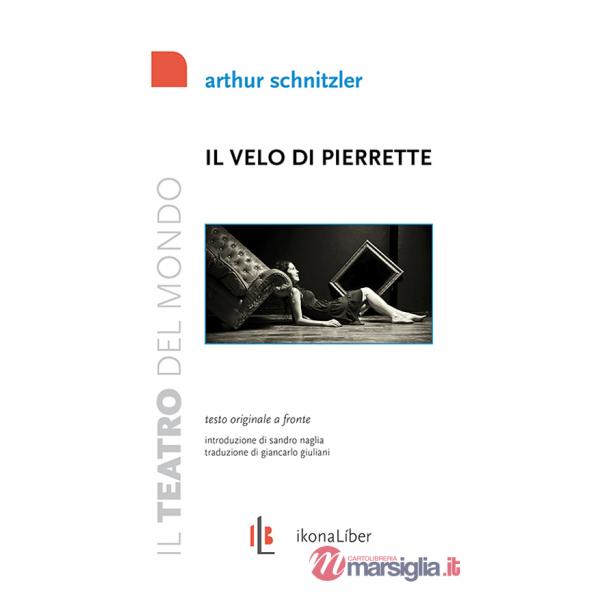 Velo di Pierrette. Der Schleier der Pierrette. Pantomina in 3 quadri. Testo tedesco a fronte (Il)