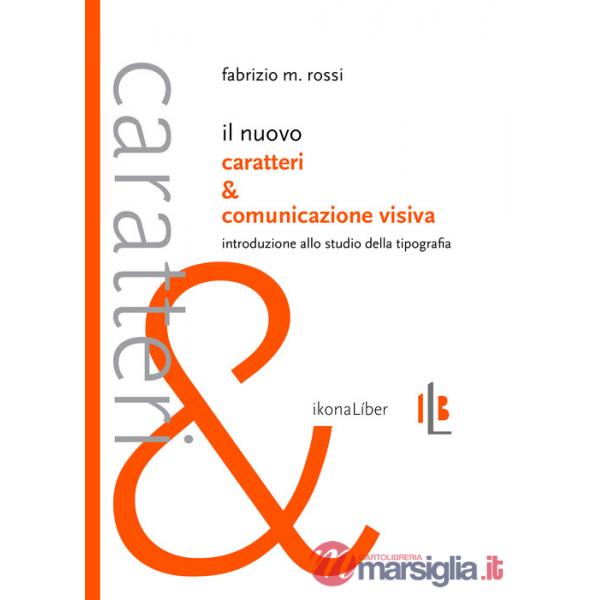 Nuovo Caratteri e comunicazione visiva. Introduzione allo studio della tipografia (Il)
