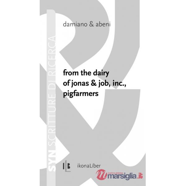 From the dairy of Jonas & Job, inc., pigfarmers. Ediz. italiana e inglese