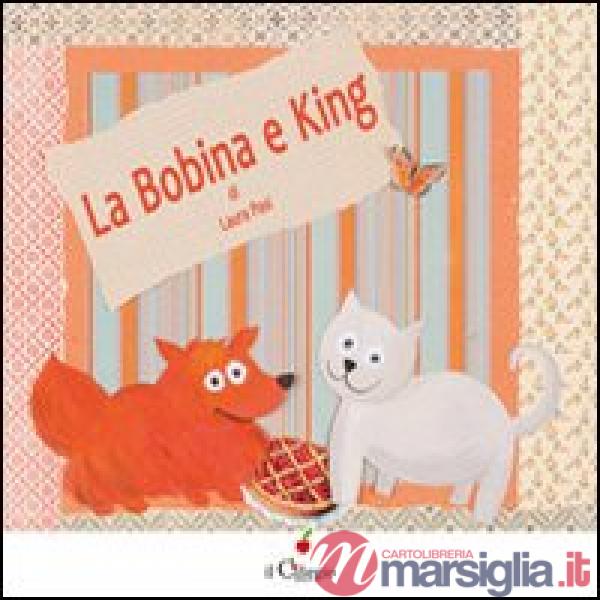 Bobina e king. Ediz. illustrata (La)