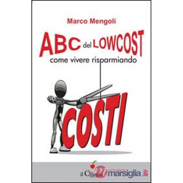 ABC del low cost. Come vivere risparmiando
