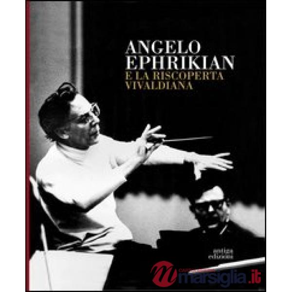 Angelo Ephrikian e la riscoperta vivaldiana. Con CD Audio