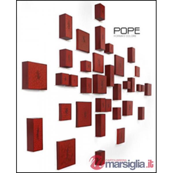Pope. Forma e colore. Dialogando con la mia storia. Catalogo della mostra