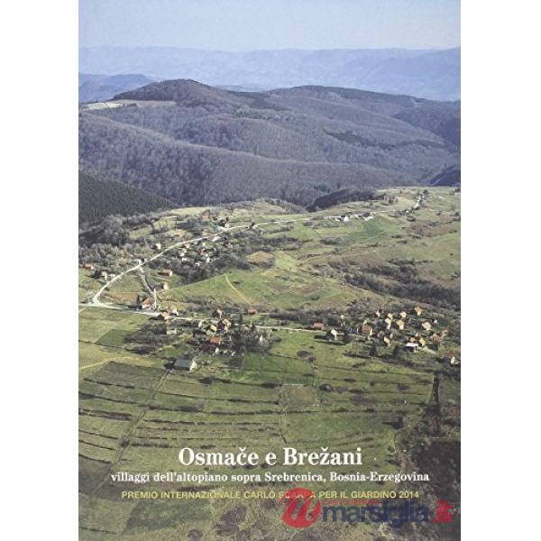 Osmace e Brezani. Villaggi dell'Altopiano Sopra Srebrenica, Bosnia-Erzegovina. Premio internazionale Carlo Scarpa per il giardin