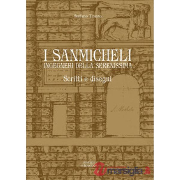 Sanmicheli ingegneri della Serenissima. Scritti e disegni (I)