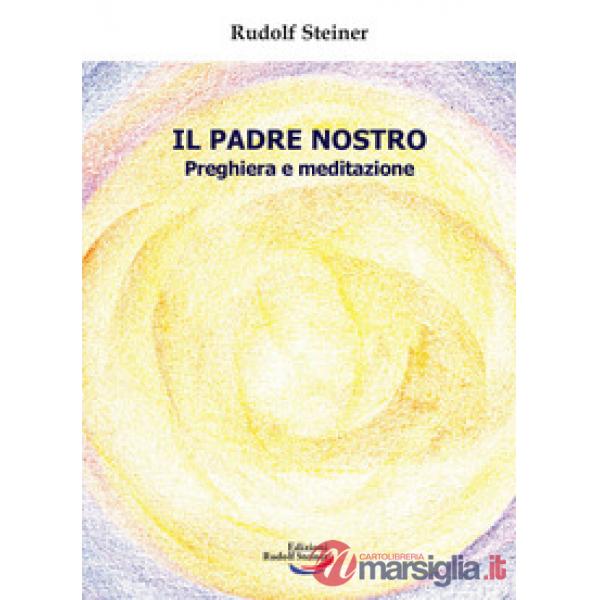Padre nostro. Preghiera e meditazione (Il)