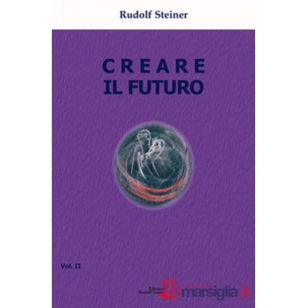 Creare il futuro. Vol. 2