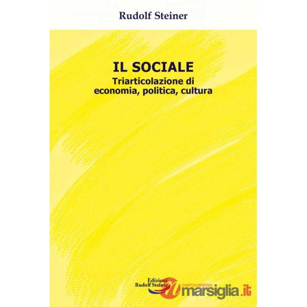 Sociale. Triarticolazione di cultura, politica, economia (Il)
