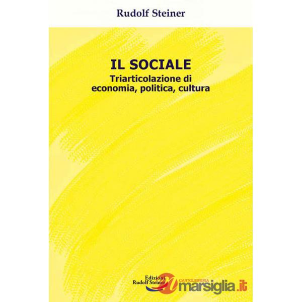 Sociale. Triarticolazione di cultura, politica, economia (Il)