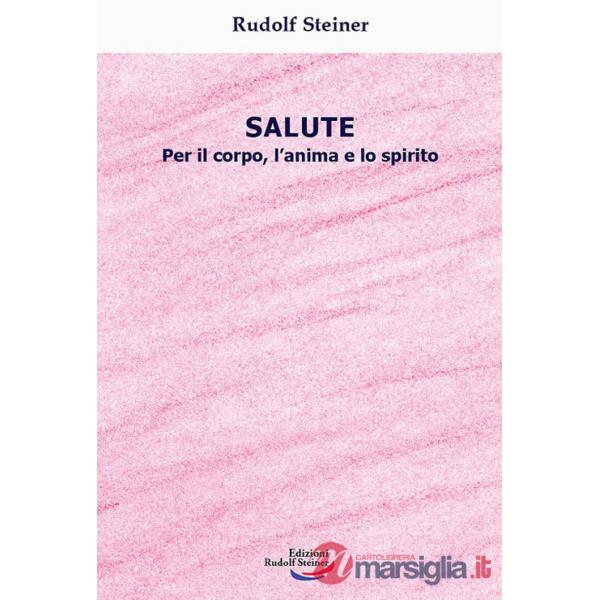 Salute. Per il corpo, l'anima e lo spirito