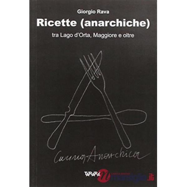 Ricette anarchiche. Tra Lago d'Orta Maggiore e oltre