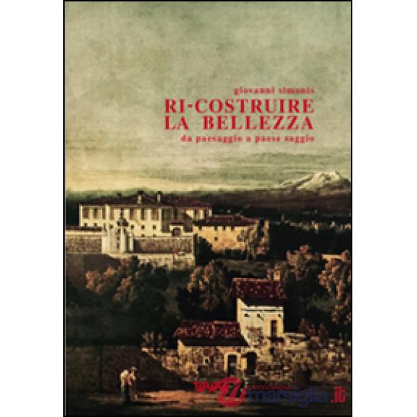 Ri-costruire la bellezza da paesaggio a paese saggio