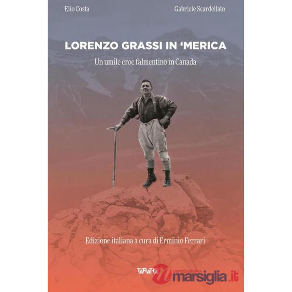 Lorenzo Grassi in ' Merica. Un umile eroe falmentino in Canada