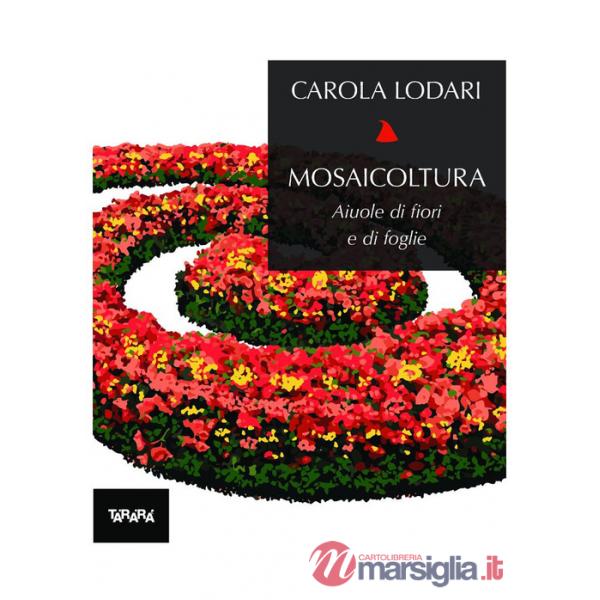Mosaicoltura. Aiuole di fiori e di foglie