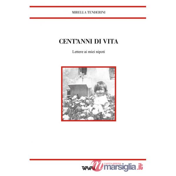 Cent'anni di vita. Lettere ai miei nipoti