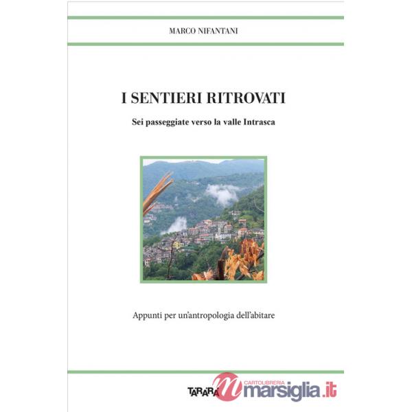 Sentieri ritrovati. Sei passeggiate verso la valle Intrasca. Appunti per un'antropologia dell'abitare (I)