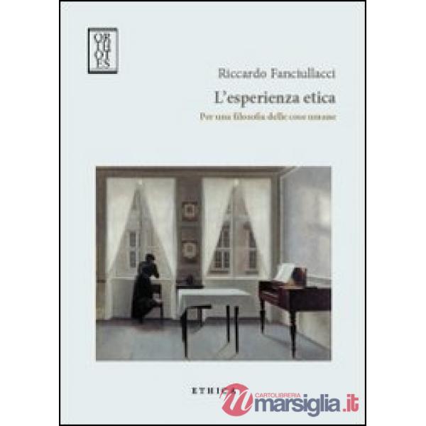 Esperienza etica. Per una filosofia delle cose umane (L')
