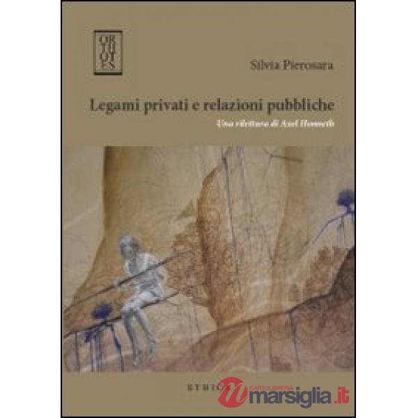 Legami privati e relazioni pubbliche. Una rilettura di Axel Honneth