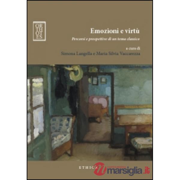 Emozioni e virtù. Percorsi e prospettive di un tema classico