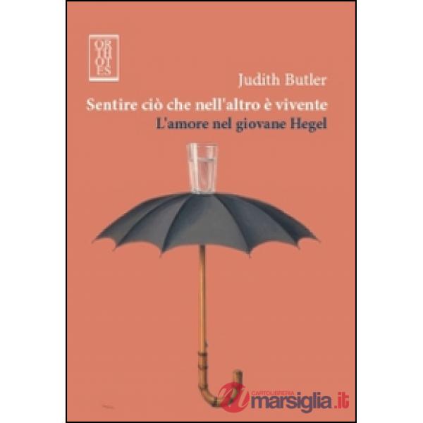 Sentire ciò che nell'altro è vivente. L'amore nel giovane Hegel