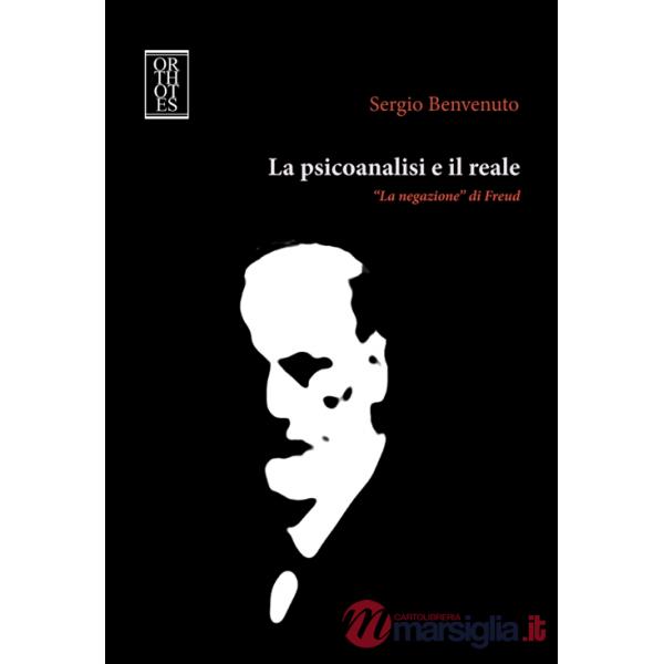 Psicoanalisi e il reale. «La negazione» di Freud (La)