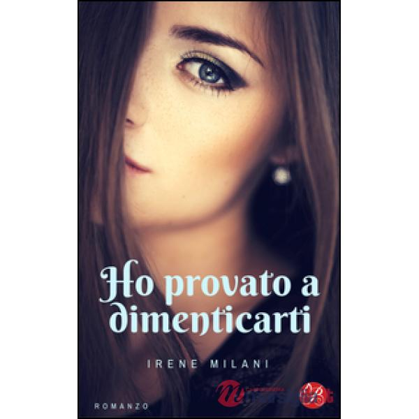 Ho provato a dimenticarti