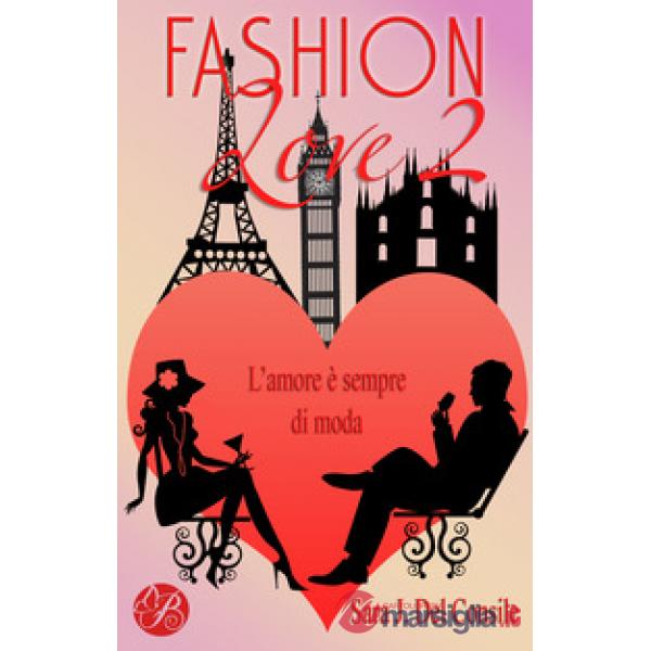 Amore è sempre di moda. Fashion love. Nuova ediz. (L'). Vol. 2