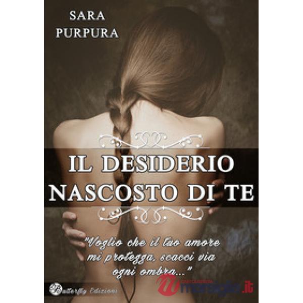 Desiderio nascosto di te. Nuova ediz. (Il)
