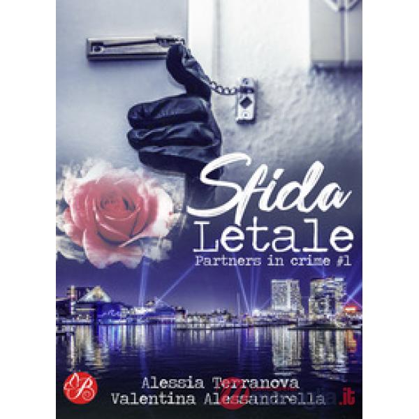 Sfida letale. Partners in crime. Vol. 1