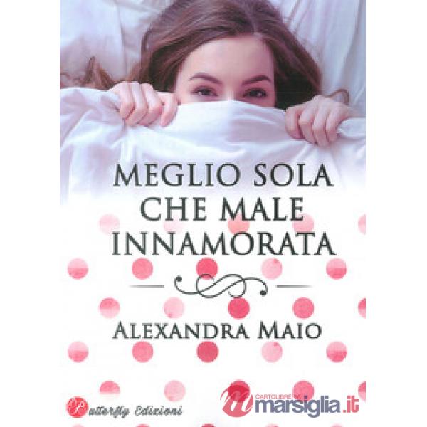 Meglio sola che male innamorata