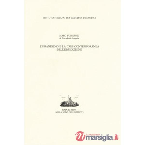 Umanesimo e la crisi contemporanea dell'educazione (L')