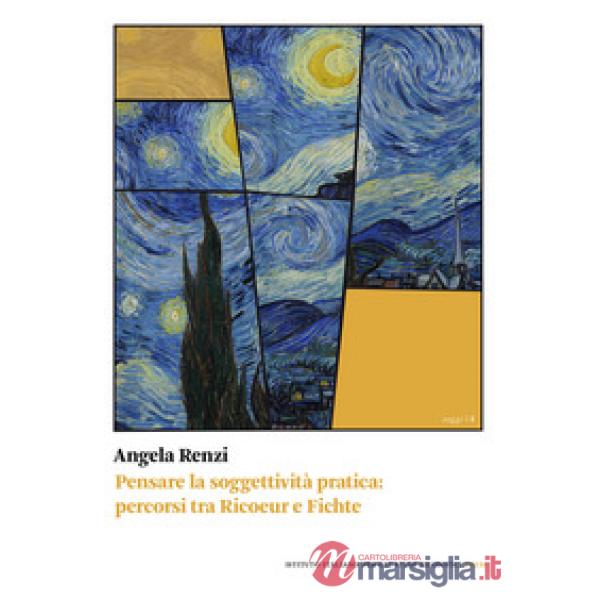 Pensare la soggettività pratica. Percorsi tra Ricoeur e Fichte