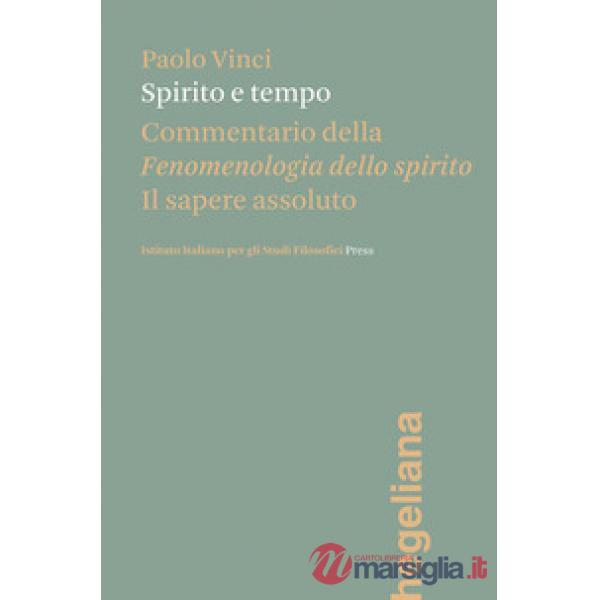 Spirito e tempo. Commentario della Fenomenologia dello spirito