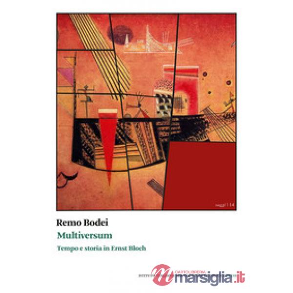 Multiversum. Tempo e storia in Ernst Bloch