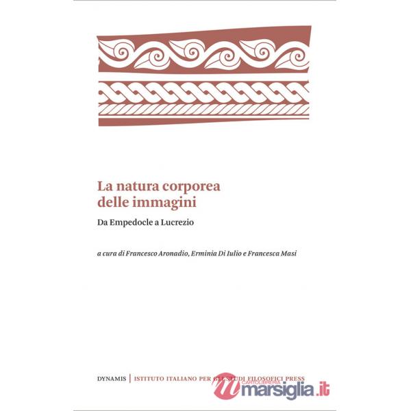 Natura corporea delle immagini. Da Empedocle a Lucrezio (La)