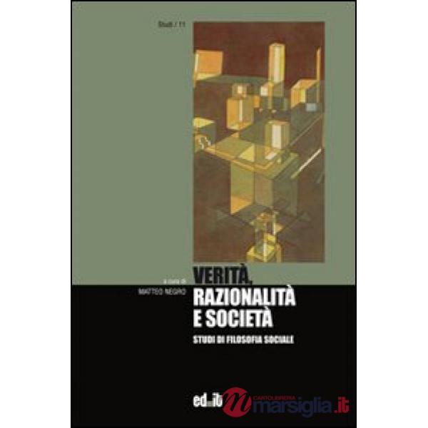 Verità, razionalità e società. Studi di filosofia sociale
