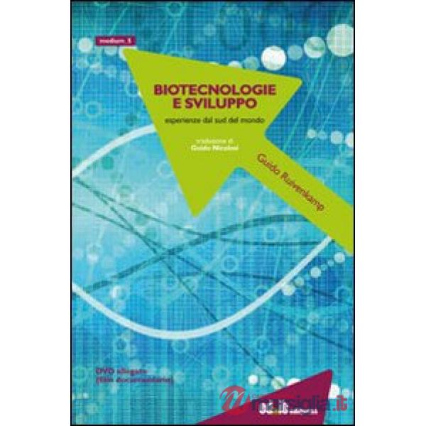 Biotecnologie e sviluppo. Esperienze dal sud del mondo. Con DVD