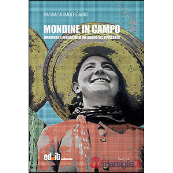 Mondine in campo. Dinamiche e retoriche di un lavoro del Novecento
