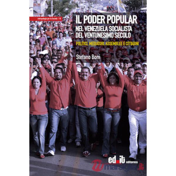 Poder Popular nel Venezuela socialista del ventunesimo secolo. Politici, mediatori, assemblee e cittadini (Il)