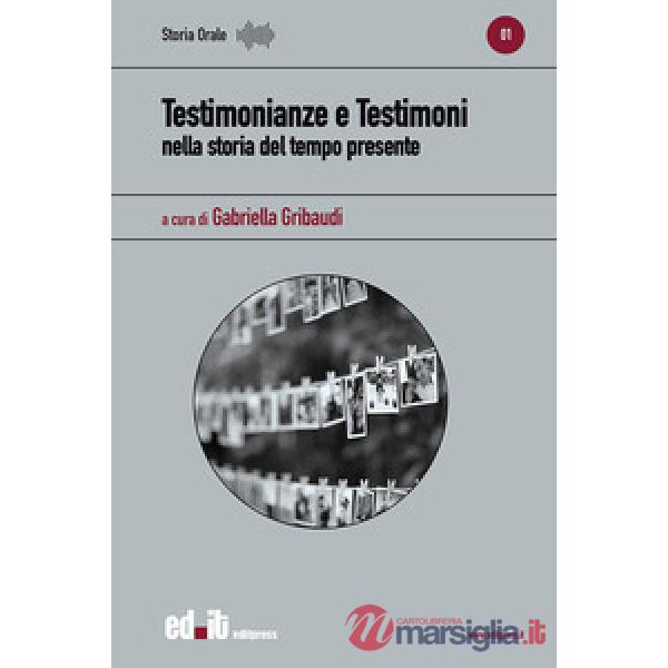 Testimonianze e testimoni nella storia del tempo presente