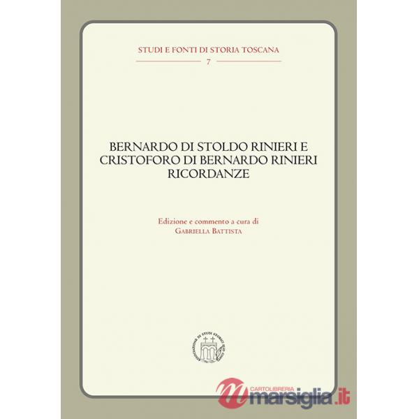 Bernardo di Stoldo Rinieri e Cristoforo di Bernardo Rinieri. Ricordanze