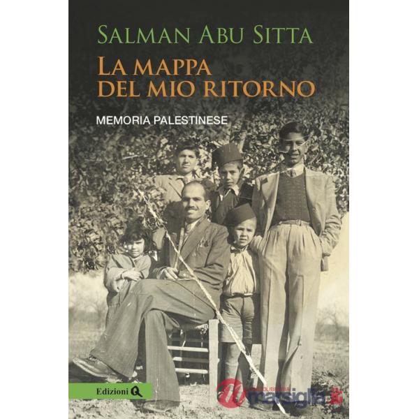 Mappa del mio ritorno. Memoria palestinese (La)