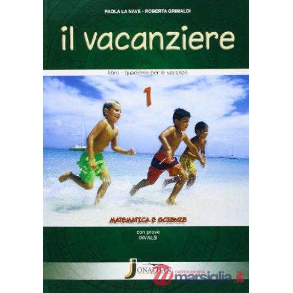 IL VACANZIERE MATEMATICA E SCIENZE 1